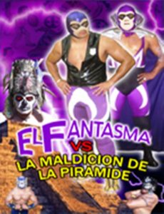 El Fantasma vs. la maldicion de la piramide 2007